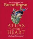 Atlas of the Heart : Mapping Meaningful Connection and the Language of Human Experience