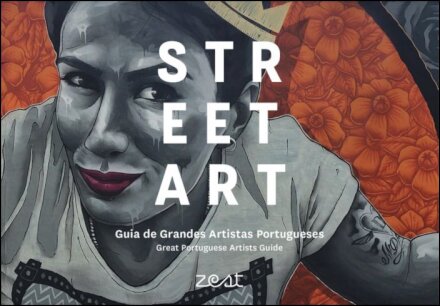 Street Art - Guia de Grandes Artistas Portugueses Bilingue