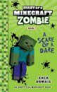 Diary of a Minecraft Zombie Book 1 : A Scare of a Dare