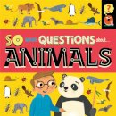 So Many Questions: About Animals