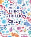 Thirty Trillion Cells