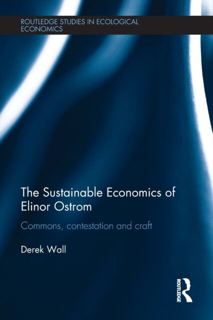 The Sustainable Economics of Elinor Ostrom