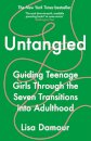 Untangled : Guiding Teenage Girls Through the Seven Transitions into Adulthood