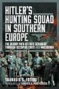Hitler’s Hunting Squad in Southern Europe