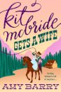 Kit McBride Gets a Wife