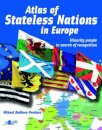 Atlas of Stateless Nations in Europe - Minority People in Search of Recognition