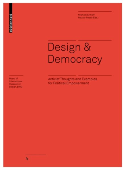 Design & Democracy: activist thoughts and examples for political empowerment