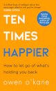Ten Times Happier