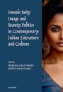 Female Body Image and Beauty Politics in Contemporary Indian Literature and Culture