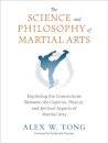 The Science and Philosophy of Martial Arts