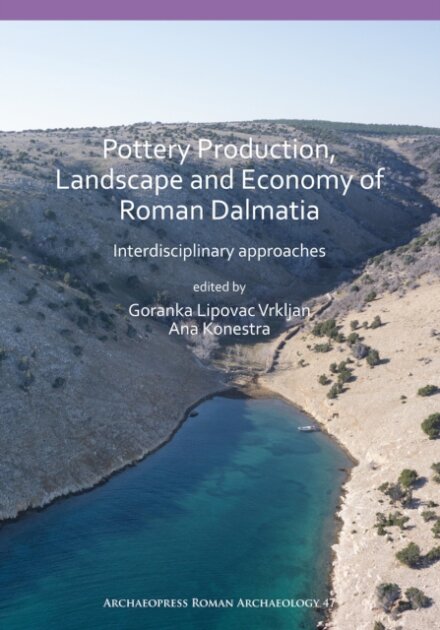 Pottery Production, Landscape and Economy of Roman Dalmatia