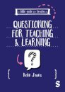 A Little Guide for Teachers: Questioning for Teaching and Learning