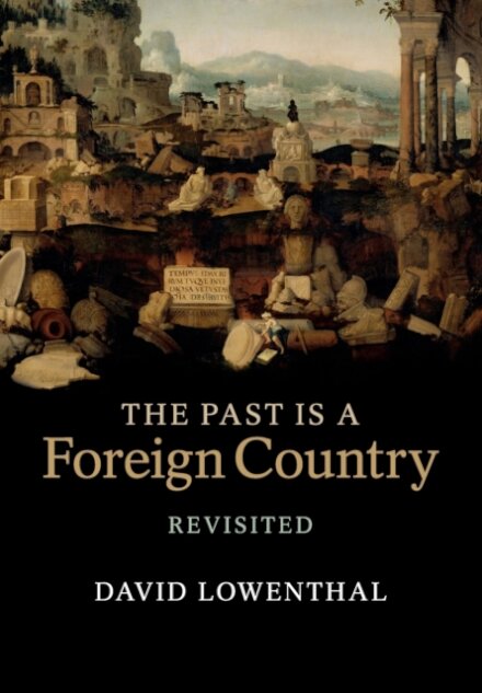 The Past Is a Foreign Country – Revisited