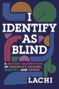I Identify as Blind