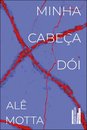 Minha Cabeça Dói