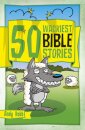50 Wackiest Bible Stories