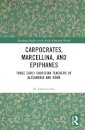 Carpocrates, Marcellina, and Epiphanes
