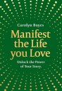 Manifest the Life You Love
