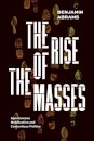The Rise of the Masses