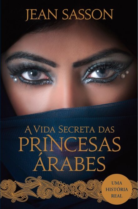 A Vida Secreta das Princesas Árabes