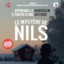 Le mystere de Nils. Partie 1 - Cours de norvegien pour debutants (A1/A2). Apprends le norvegien a partir d'une histoire.