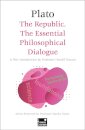 The Republic: The Essential Philosophical Dialogue (Concise Edition)