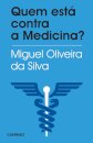 Quem Está Contra a Medicina?
