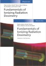 Fundamentals of Ionizing Radiation Dosimetry