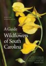 A Guide to the Wildflowers of South Carolina