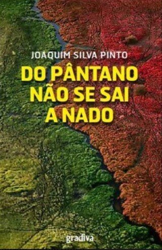 Do Pântano Não Se Sai a Nado