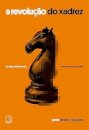 Revolução do xadrez, A: jogo milenar e reinvenç na era digit