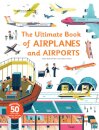 The Ultimate Book Of Airplanes And Airports