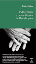 Vida, Velhice e Morte de uma Mulher do Povo