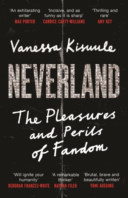 Neverland: The Pleasure And Perils Of Fandom