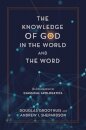 The Knowledge of God in the World and the Word