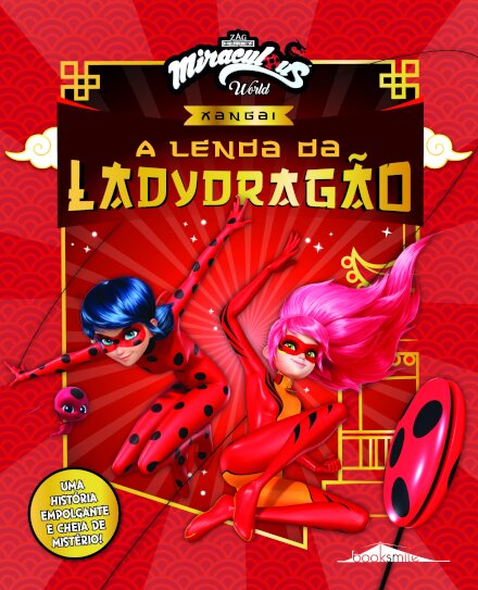 Miraculous World: As Aventuras de Ladybug: Xangai - A Lenda da Ladydragão