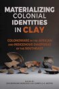 Materializing Colonial Identities in Clay