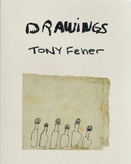Tony Feher: Drawings