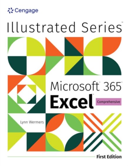 Illustrated MicrosoftA® 365A® ExcelA® Comprehensive, First Edition
