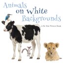 Animals on White Backgrounds, A No Text Picture Book