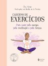 Caderno de exercícios para curar pela energia, pela meditaçã