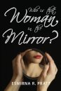 Who is that Woman in the Mirror?