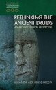 Rethinking the Ancient Druids