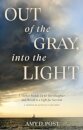 Out of the Gray, into the Light