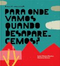 Para Onde Vamos Quando Desaparecemos