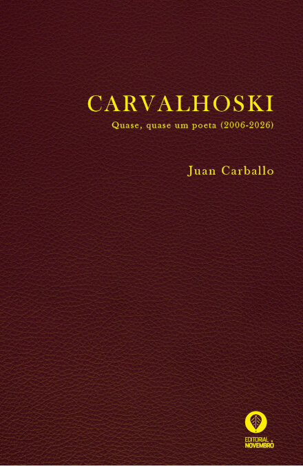 Carvalhoski - Quase, quase um poeta (2006-2026)