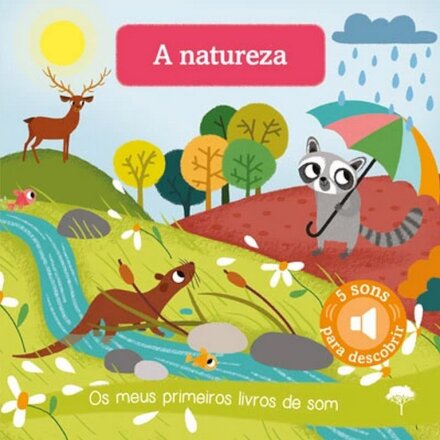 A Natureza – Os Meus Primeiros Livros de Som
