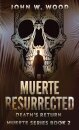 Muerte Resurrected