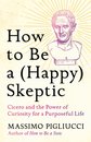 How To Be A (Happy) Skeptic