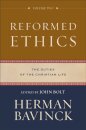 Reformed Ethics – The Duties of the Christian Life